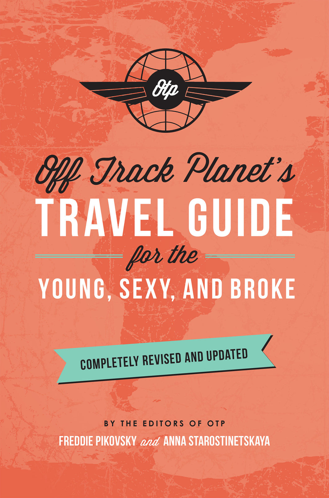 Off Track Planet's Travel Guide for the Young, Sexy, and, Broke