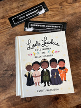 Load image into Gallery viewer, Little Leaders: Bold Women In Black History
