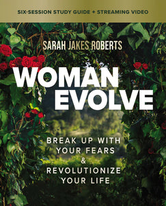 Woman Evolve: Break Up With Your Fears & Revolutionize Your Life (Bundle)